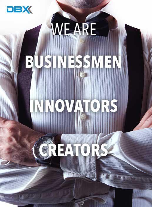 Pro DBX We are Businessmen Innovators Creators