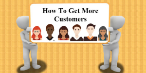 How to Get More Customers