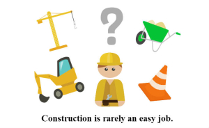 Construction is rarely an easy job