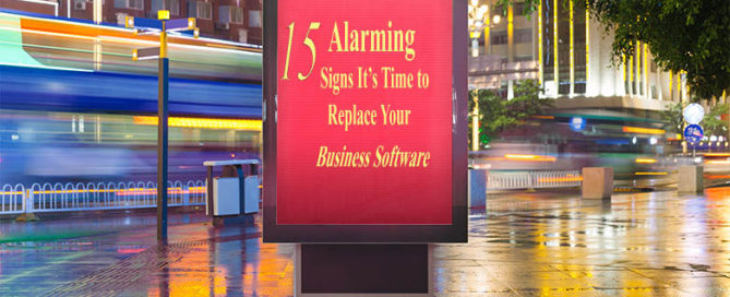 15 Alarming Signs To Replace Your Business Software